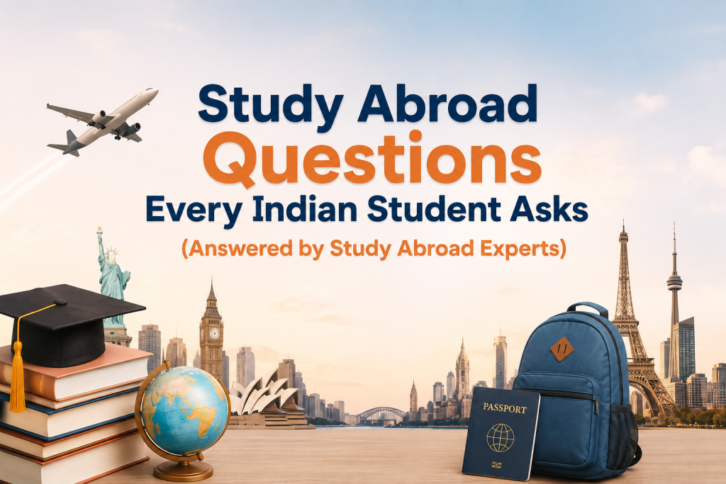 Study Abroad Questions Every Indian Student Asks (Answered by Study Abroad Experts)