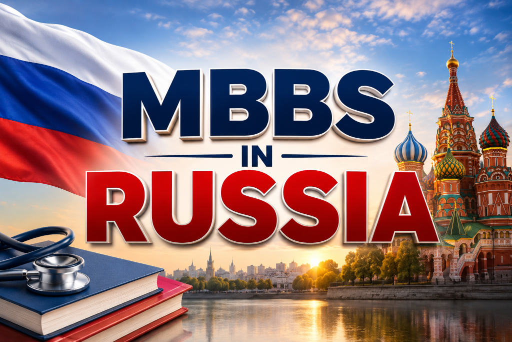 MBBS in Russia 2027: Fees, Eligibility, Top Universities, Admission & Complete Guide for Indian Students 